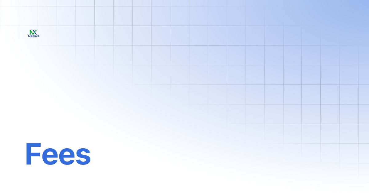 Fees | Nexus Payments Docs