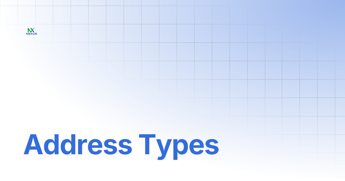 Address Types | Nexus Payments Docs